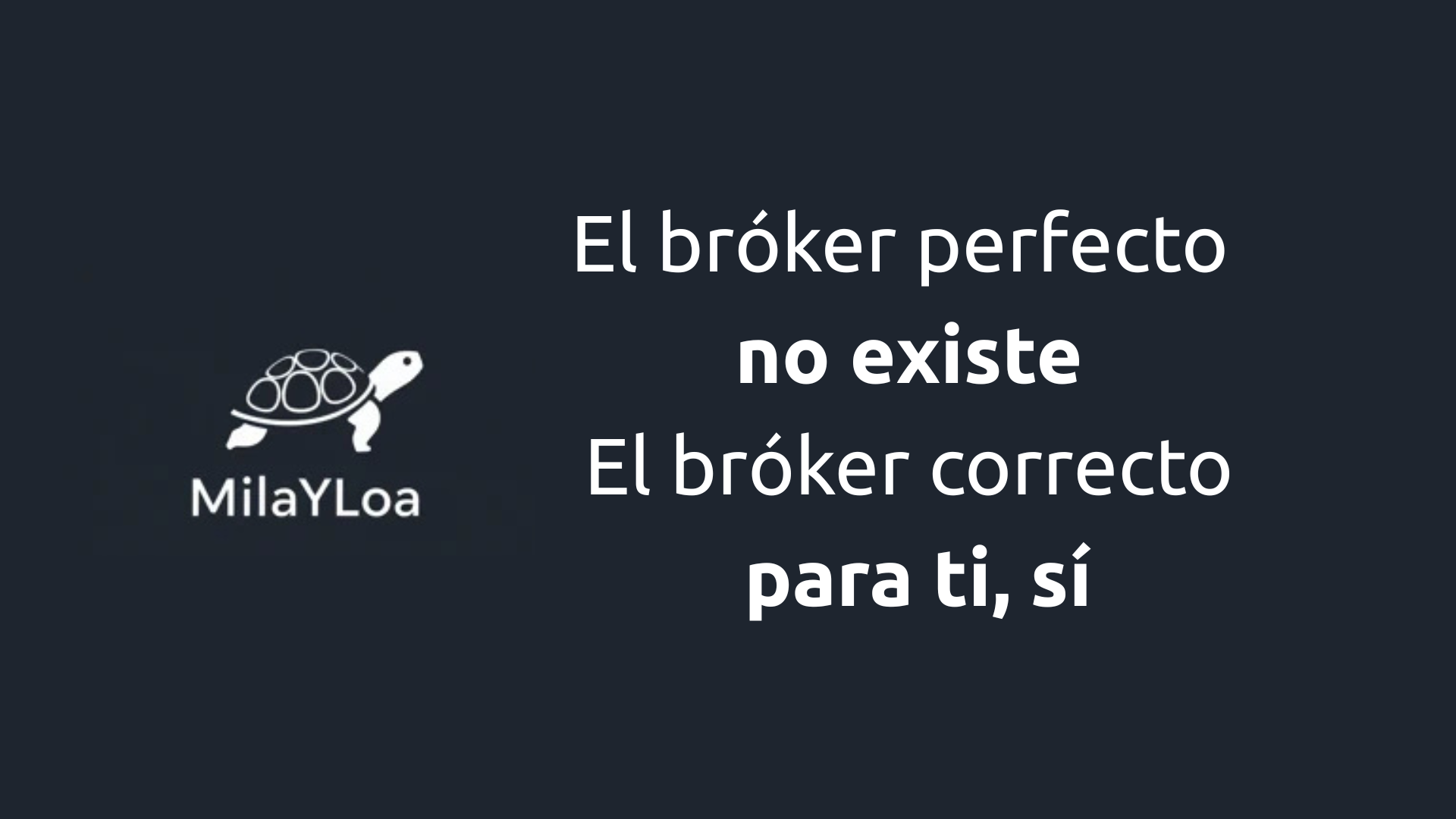 El broker perfecto no existe. El broker correcto para ti, sí
